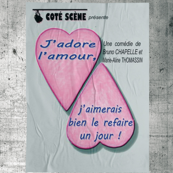 Visuel du spectacle J’ADORE L’AMOUR, J’AIMERAIS BIEN LE REFAIRE UN JOUR !